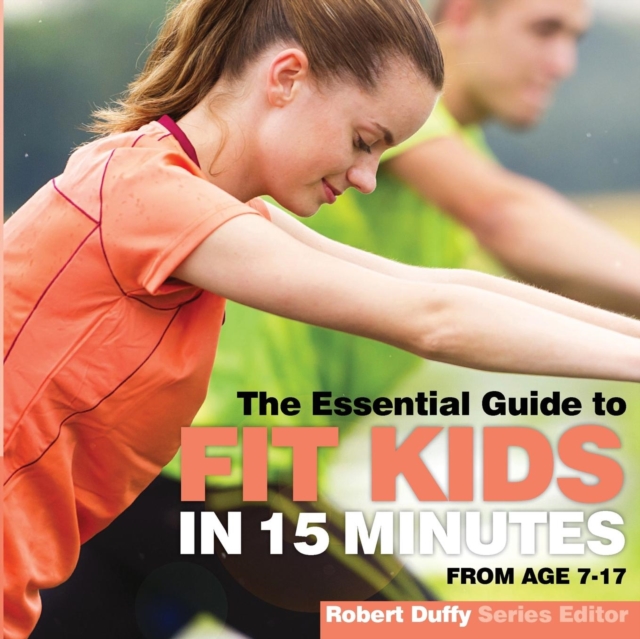 Fit Kids in 15 minutes : The Essential Guide, Paperback / softback Book