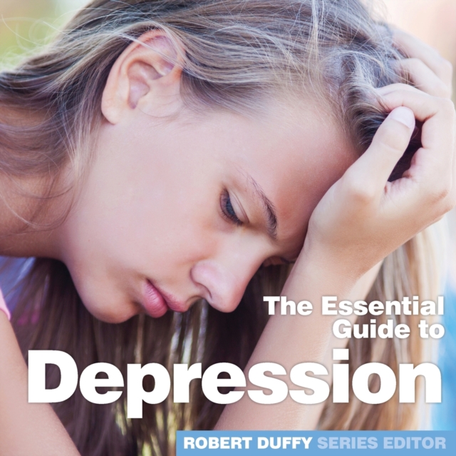 Depression : The Essential Guide, Paperback / softback Book