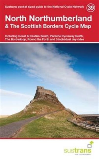 North Northumberland & the Scottish Borders Cycle Map 39 : Including Coast & Castles South, Pennine Cycleway North, the Borderloop, Round the Forth and 5 Individual Day Rides, Sheet map, folded Book