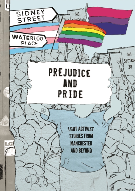 Prejudice and Pride : LGBT Activist Stories from Manchester and Beyond, PDF eBook