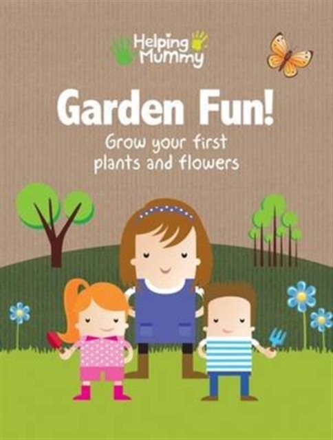 Garden Fun! : Grow Your First Plants and Flowers, Mixed media product Book