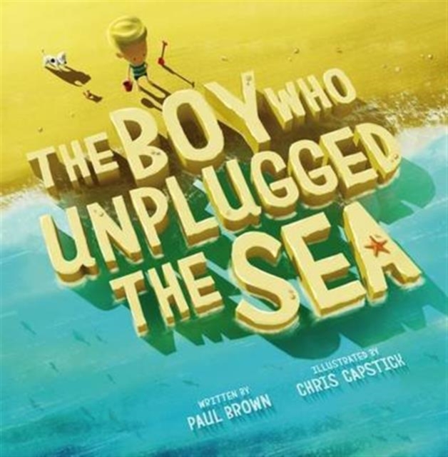 The Boy Who Unplugged the Sea, Paperback / softback Book