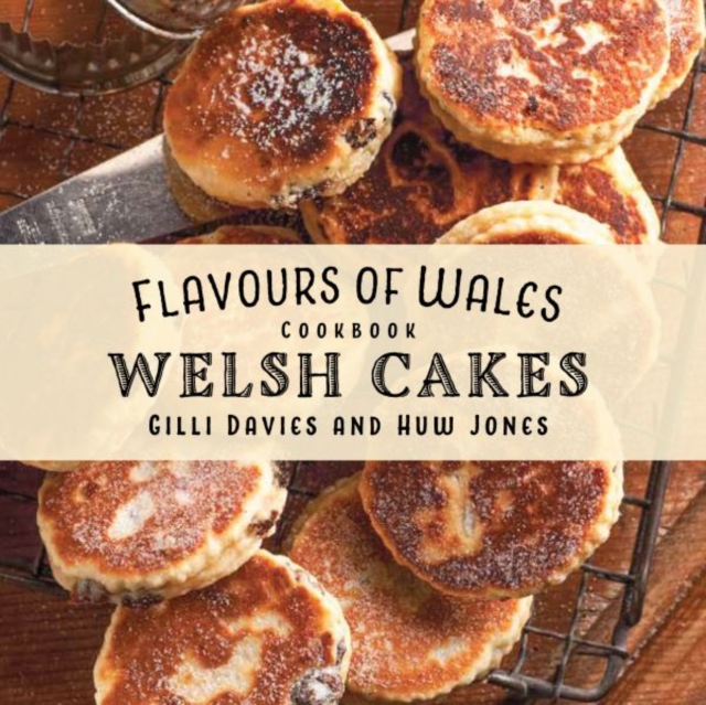 Flavours of Wales: Welsh Cake Cookbook, The, Hardback Book