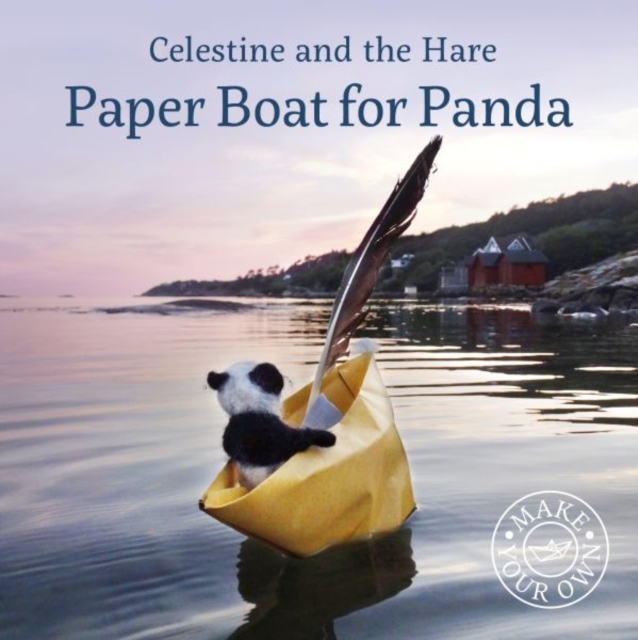 Celestine and the Hare: Paper Boat for Panda, Hardback Book