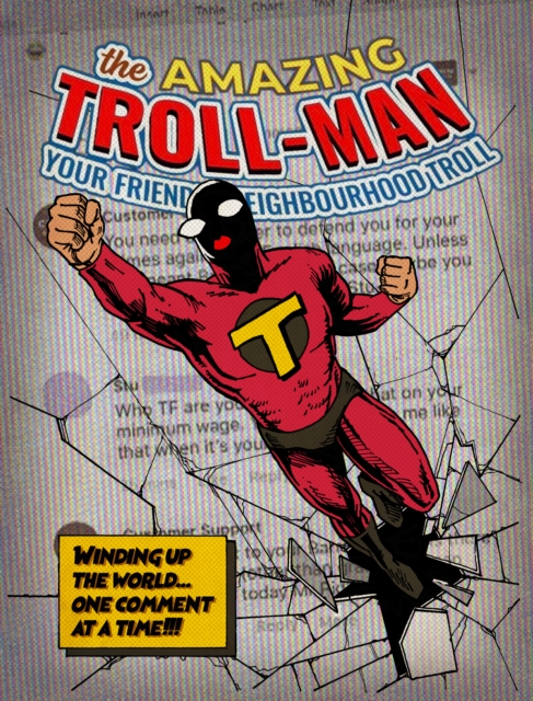 The Amazing Troll-man : Winding up the world...one comment at a time!, Paperback / softback Book