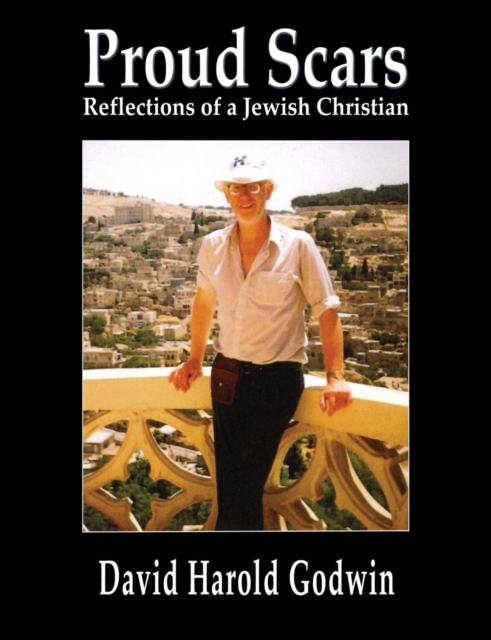 Proud Scars : Reflections of a Jewish Christian, Paperback / softback Book