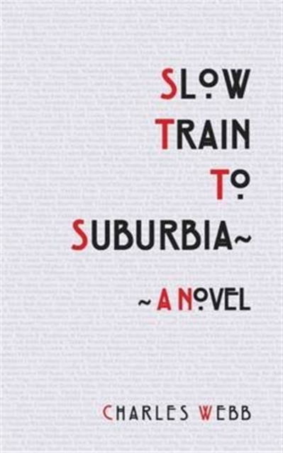Slow Train To Suburbia, Paperback / softback Book