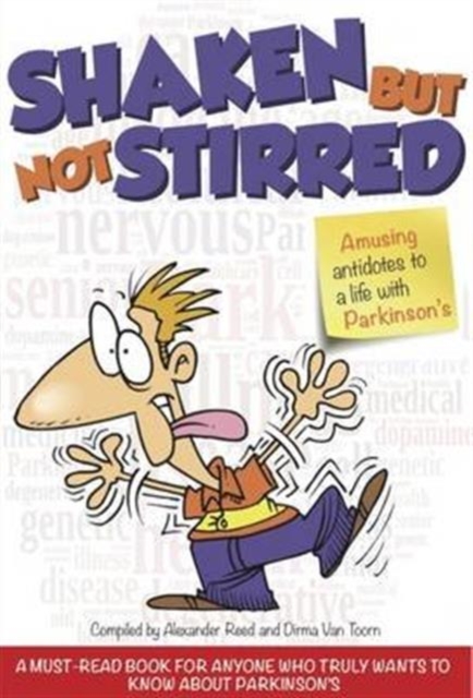 Shaken but Not Stirred : Amusing Antidotes to a Life with Parkinson's, Paperback / softback Book