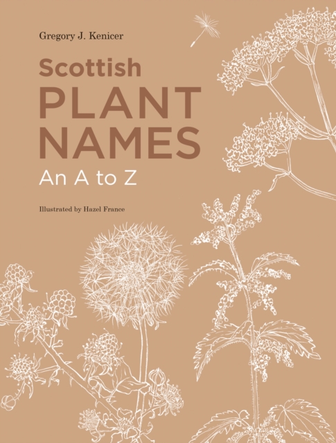 Scottish Plant Names: An A to Z, Hardback Book