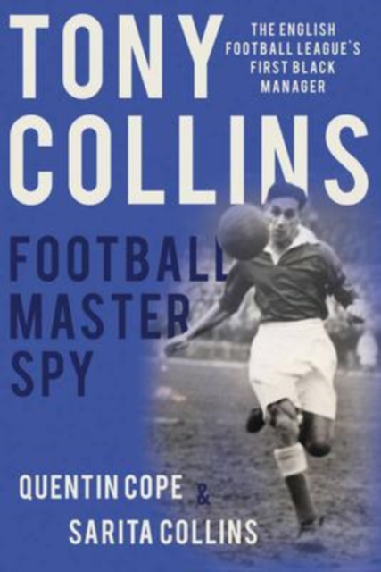 Tony Collins : Football Master Spy, Paperback / softback Book