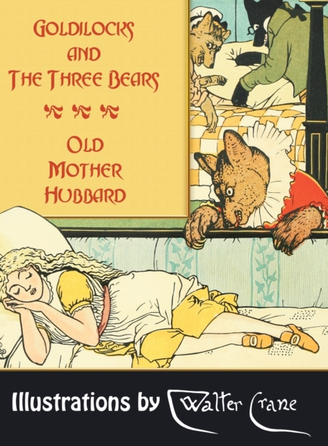 Goldilocks and the Three Bears. Old Mother Hubbard, Hardback Book