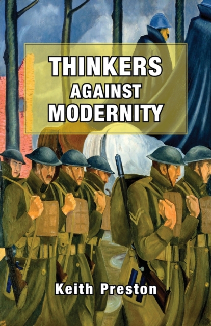 Thinkers Against Modernity, Paperback / softback Book
