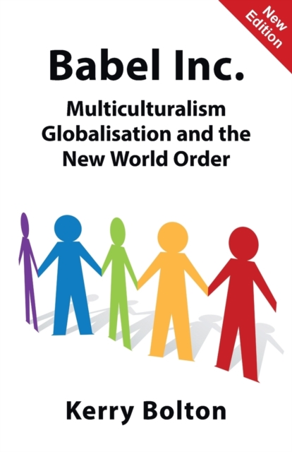 Babel Inc. : Multiculturalism, Globalisation, and the New World Order, Paperback / softback Book