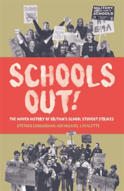 Schools Out! : The Hidden History of Britain's School Student Strikes, Paperback / softback Book