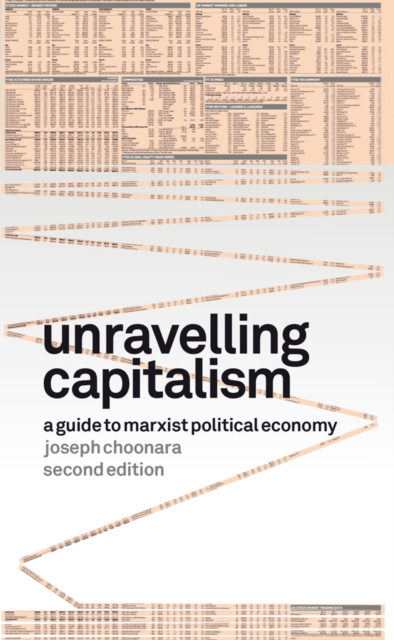 Unravelling Capitalism (second Edition) : A Guide to Marxist Political Economy (Second Edition), Paperback / softback Book