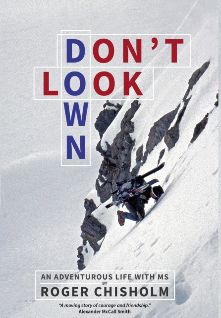 Don't Look Down : An Adventurous Life with MS, Hardback Book
