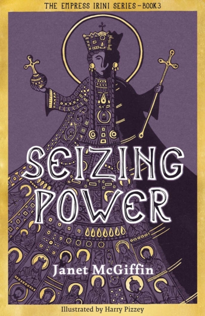 Seizing Power : The Empress Irini Series, Volume 3, Paperback / softback Book