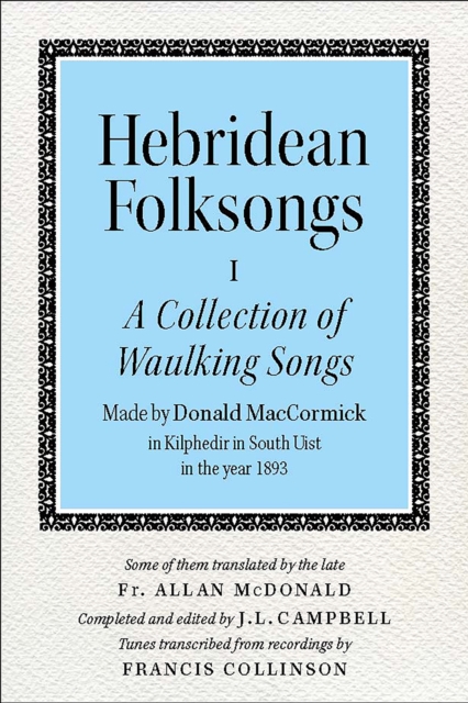 Hebridean Folk Songs: A Collection of Waulking Songs by Donald MacCormick, Paperback / softback Book