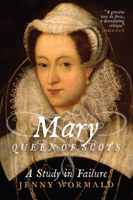 Mary, Queen of Scots : A Study in Failure, Paperback / softback Book