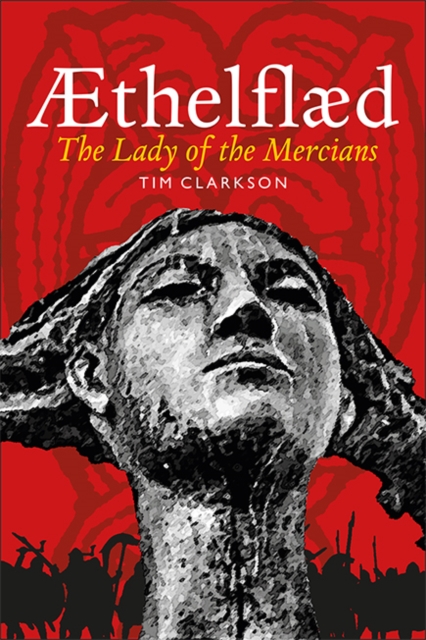 AEthelflaed : Lady of the Mercians, Paperback / softback Book