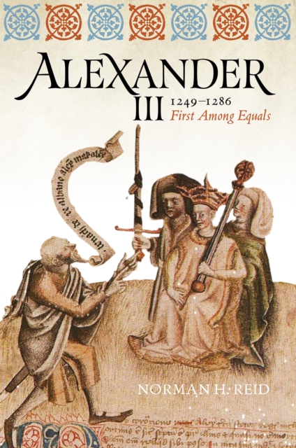Alexander III, 1249-1286 : First Among Equals, Hardback Book