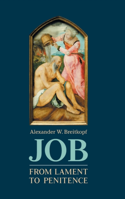 Job : From Lament to Penitence, Hardback Book