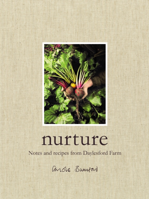 Nurture : Notes and Recipes from Daylesford Farm, Hardback Book