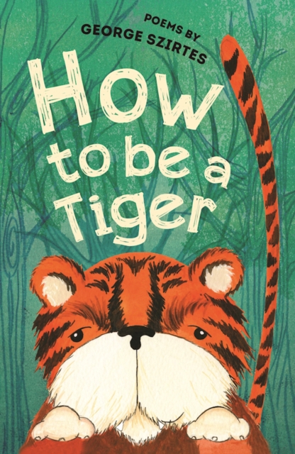 How to be a Tiger : Poems, Paperback / softback Book
