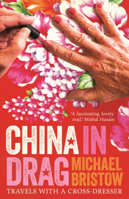 China in Drag : Travels with a Cross Dresser, Paperback / softback Book