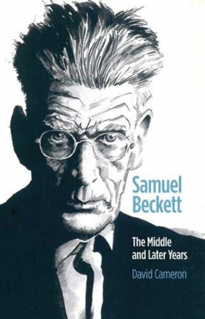 Samuel Beckett : The Middle and Later Years, Paperback / softback Book