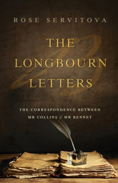 The Longbourn Letters : The Correspondence Between Mr Collins & Mr Bennet, Paperback / softback Book