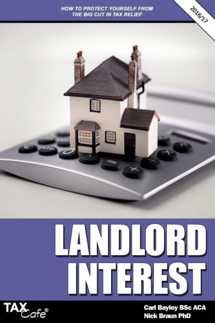 Landlord Interest : How to Protect Yourself from the Big Cut in Tax Relief, Paperback / softback Book