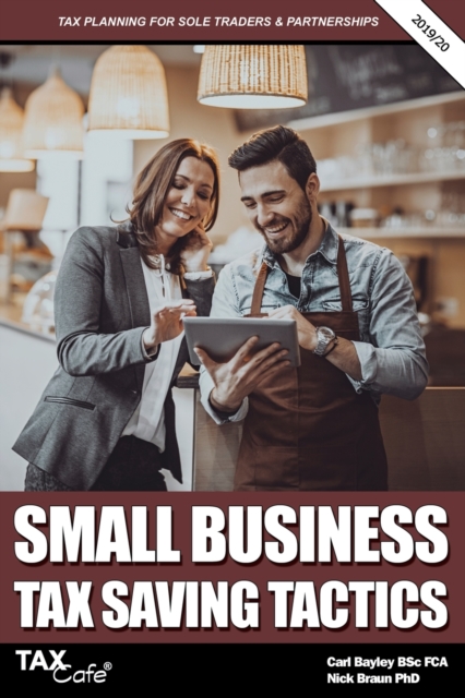 Small Business Tax Saving Tactics 2019/20 : Tax Planning for Sole Traders & Partnerships, Paperback / softback Book