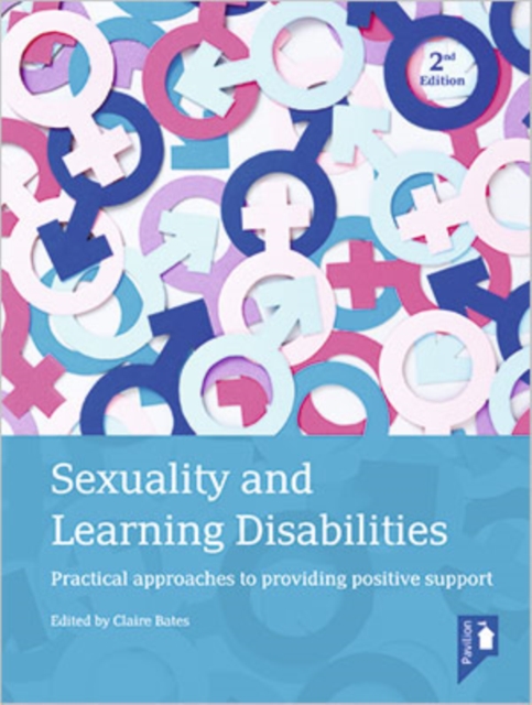 Sexuality and Learning Disabilities (2nd edition) : Practical approaches to providing positive support, Paperback / softback Book