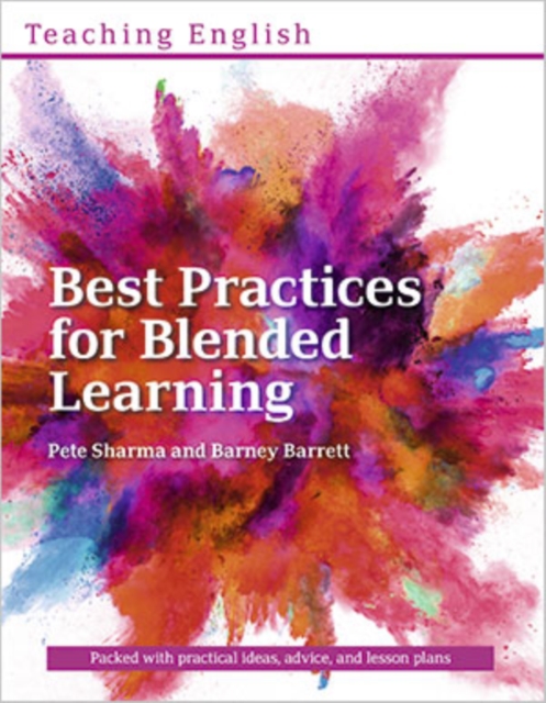 Best Practices for Blended Learning : Practical ideas and advice for language teachers and school managers running Blended Learning courses, Paperback / softback Book