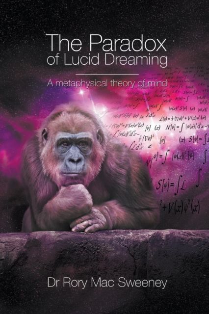 The Paradox of Lucid Dreaming : A Metaphysical Theory of Mind, Paperback / softback Book