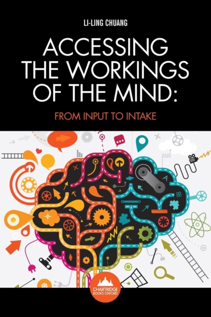 Accessing the Workings of the Mind : From input to intake, Paperback / softback Book