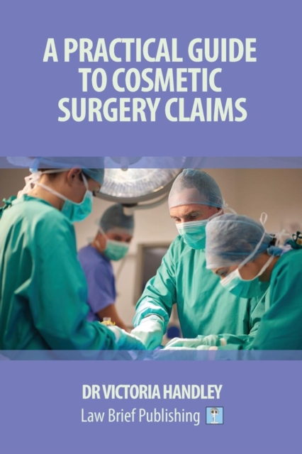 A Practical Guide to Cosmetic Surgery Claims, Paperback / softback Book