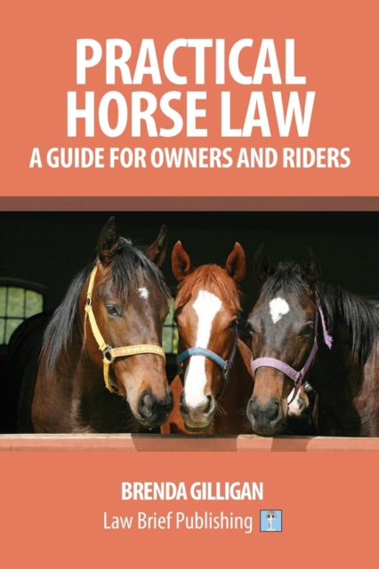 Practical Horse Law: A Guide for Owners and Riders, Paperback / softback Book
