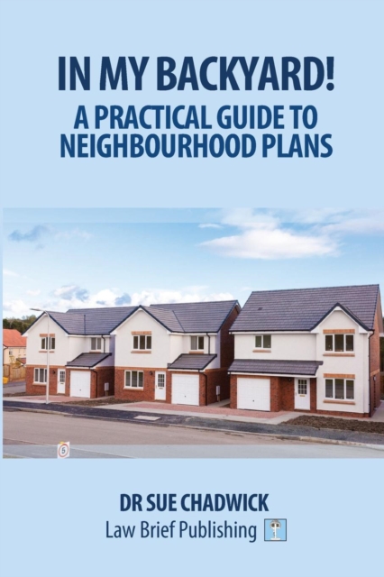In My Backyard! – A Practical Guide to Neighbourhood Planning, Paperback / softback Book