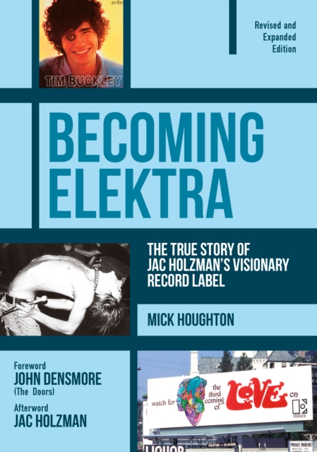 Becoming Elektra : The True Story of Jac Holzman's Visionary Record Label (Revised & Expanded Edition), EPUB eBook