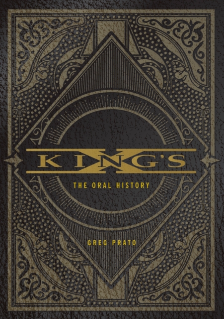 KING’S X : The Oral History, Paperback / softback Book