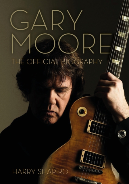 Gary Moore : The Official Biography, EPUB eBook