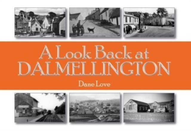 A Look Back at Dalmellington, Paperback / softback Book
