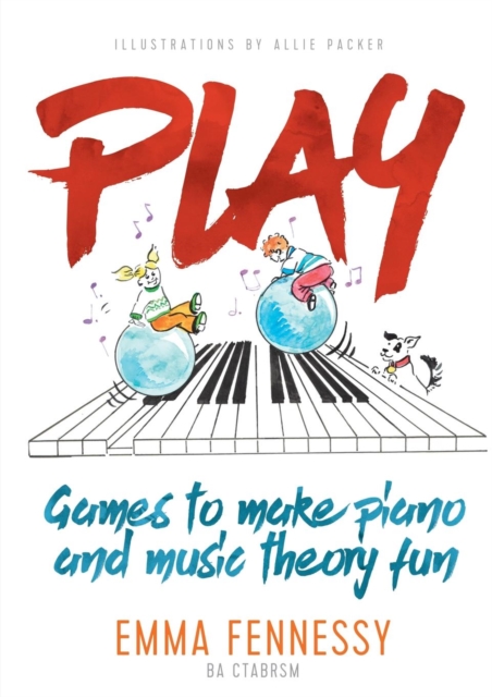Play : Games to Make Piano and Music Theory Fun, Paperback / softback Book