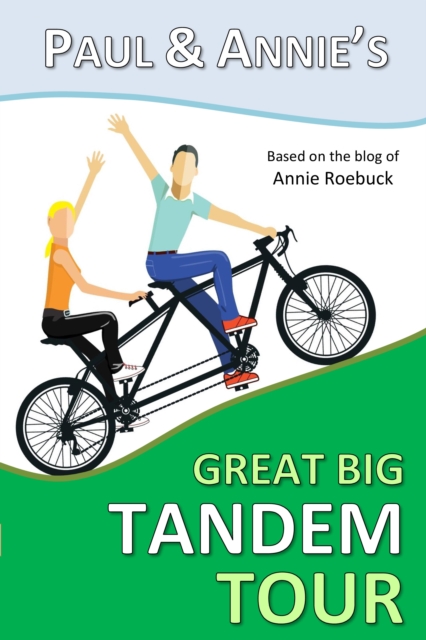 Paul and Annie's Great Big Tandem Tour, Paperback / softback Book