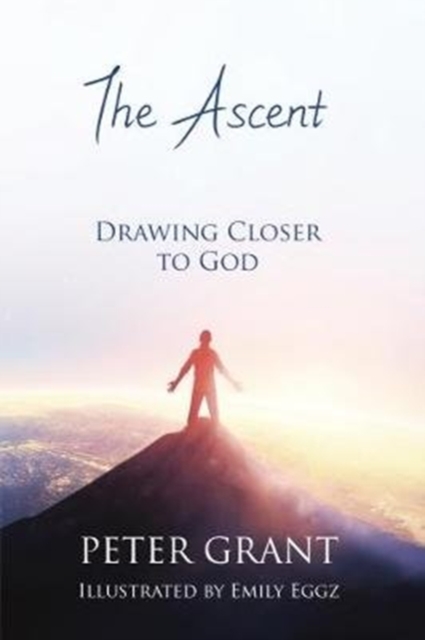 The Ascent : Drawing closer to God, Paperback / softback Book