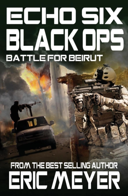 Echo Six : Black Ops 6 - Battle for Beirut, Paperback / softback Book