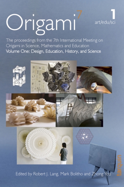 OSME 7 : The proceedings from the seventh meeting of Origami, Science, Mathematics and Education Volume 1 Education, Design, History and Science 1, Paperback / softback Book
