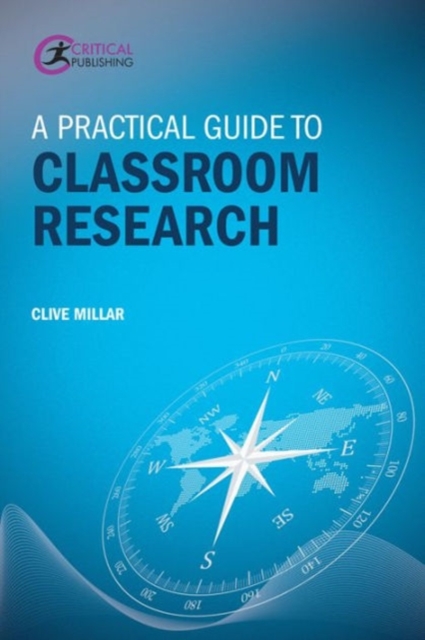 A Practical Guide to Classroom Research, Paperback / softback Book